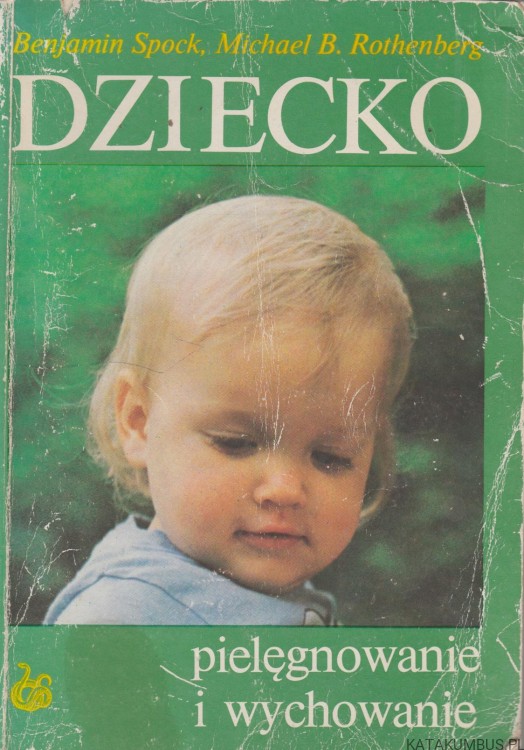 Dziecko  dr. BENJAMIN SPOCK, dr. MICHAEL B. ROTHENBERG