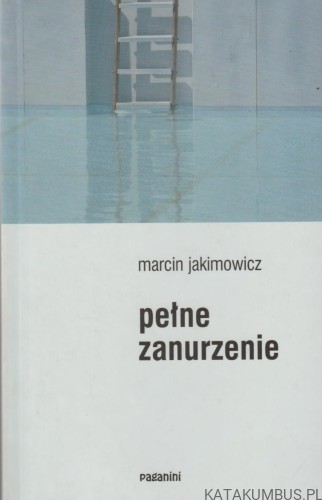 Pełne zanurzenie. MARCIN JAKIMOWICZ