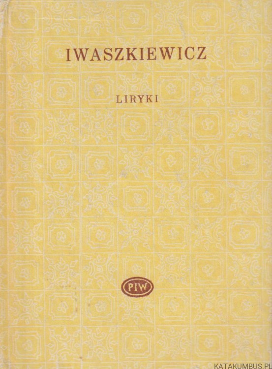 Liryki. JAROSŁAW IWASZKIEWICZ