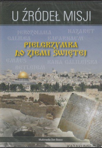 U źródeł misji. Pielgrzymka do ziemi świętej. DVD