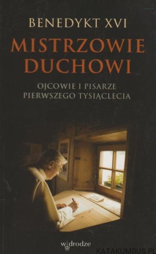 Mistrzowie Duchowi. BENEDYKT XVI