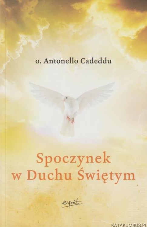 Spoczynek w Duchu Świętym. o. ANTONELLO CADEDDU
