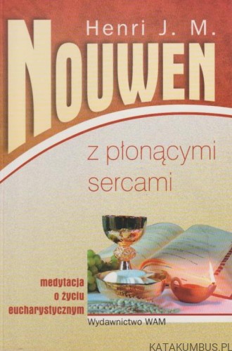 Z płonącymi sercami. HENRI J. M NOUWEN