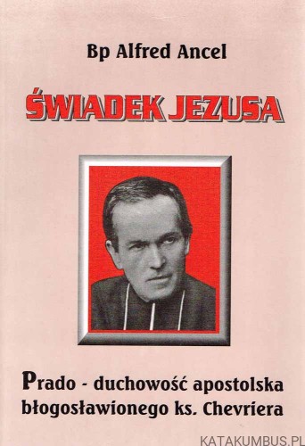 Świadek Jezusa. Bp ALFRED ANCEL