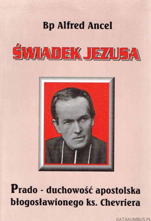 Świadek Jezusa. Bp ALFRED ANCEL