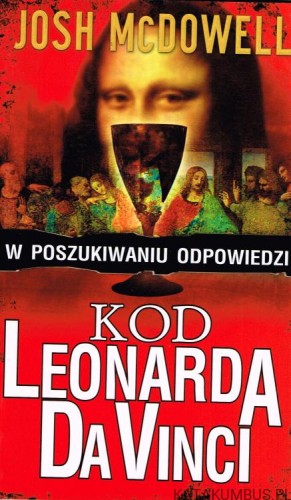 W poszukiwaniu odpowiedzi Kod Leonarda Da Vinci . JOSH MCDOWELL