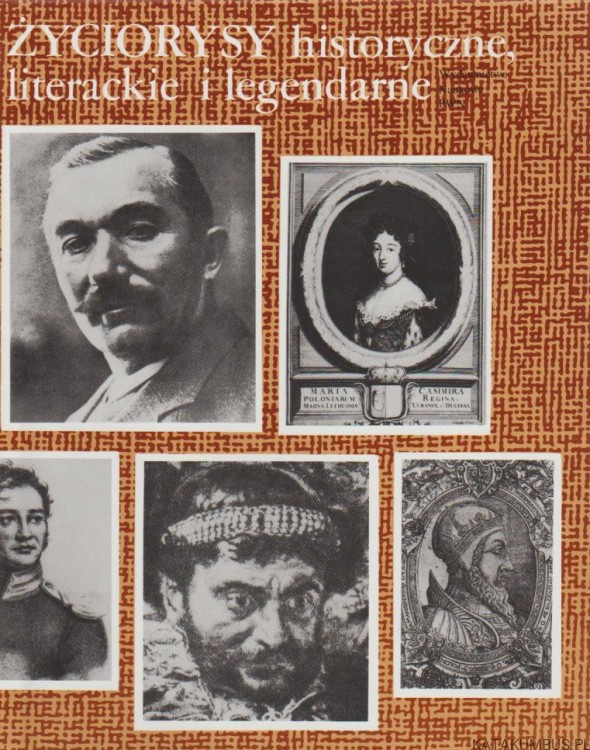 Życiorysy historyczne, literackie i legendarne. red. Z. STEFANOWSKA, J. TAZBIRA