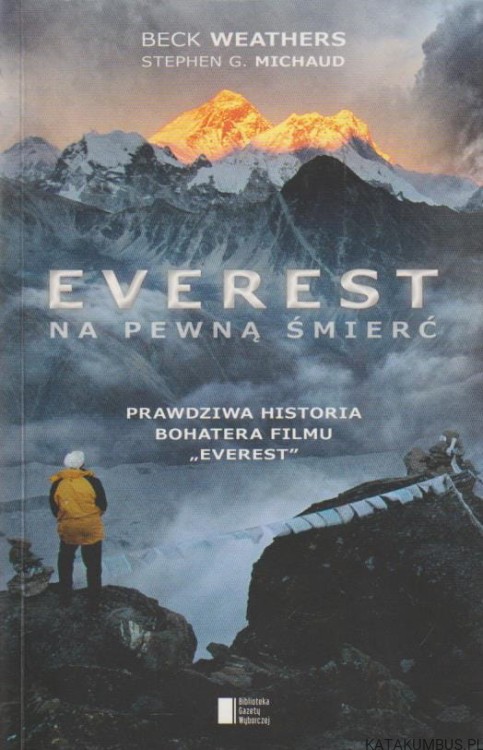 "EVEREST" NA PEWNĄ ŚMIERĆ. B. WEATHERS. S. G. MICHAUD