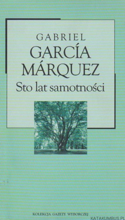 Sto lat samotności. GABRIEL GARCIA MARQUEZ