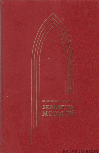 Skarbnica Modlitw. oprac. Ks. MIECZYSŁAW BEDNARZ SJ