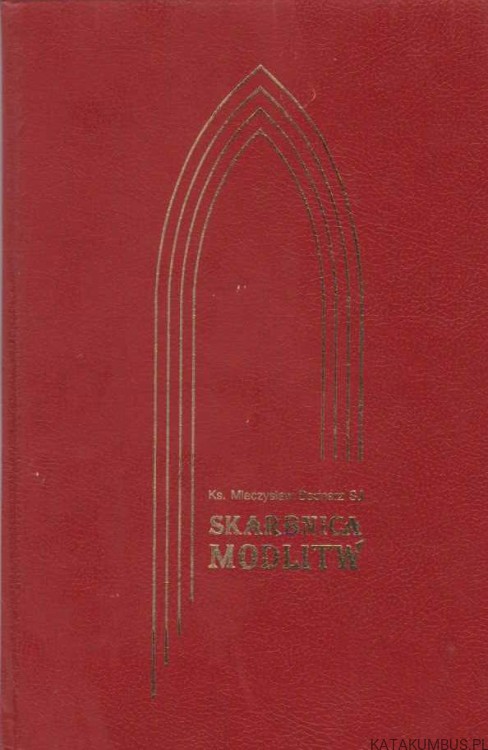Skarbnica Modlitw. oprac. Ks. MIECZYSŁAW BEDNARZ SJ