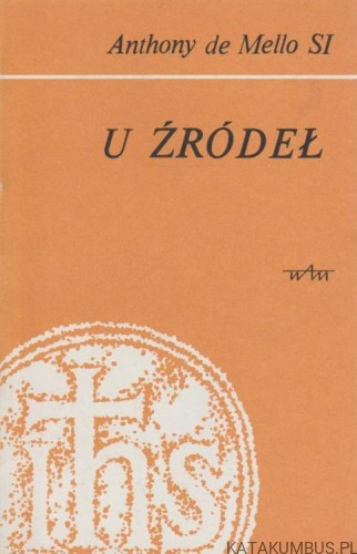 U źródeł. ANTHONY DE MELLO