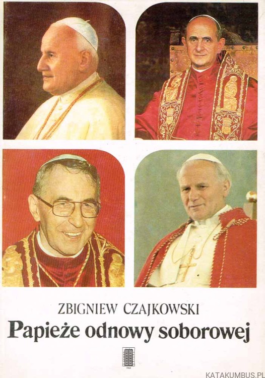 Papieże odnowy soborowej. ZBIGNIEW CZAJKOWSKI