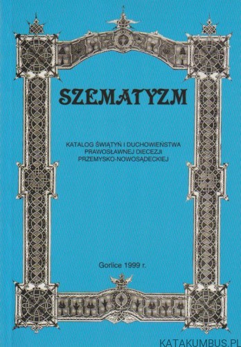 Szematyzm. Opr. KS. ROMAN DUBEC, KS. JULIAN FELENCZAK