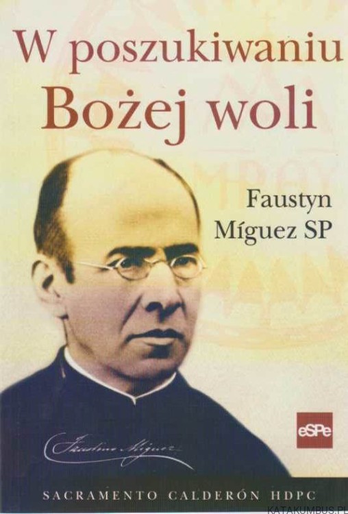 W poszukiwaniu Bożej woli. FAUSTYN MIGUEZ SP