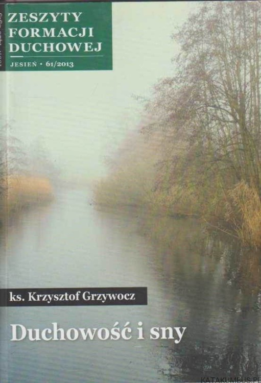 Duchowość i sny. KS. KRZYSZTOF GRZYWACZ