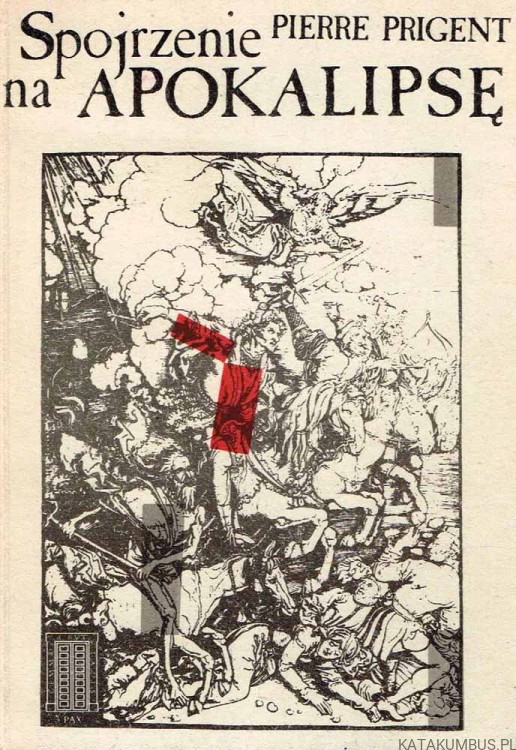 Spojrzenie na Apokalipsę. PIERRE PRIGENT