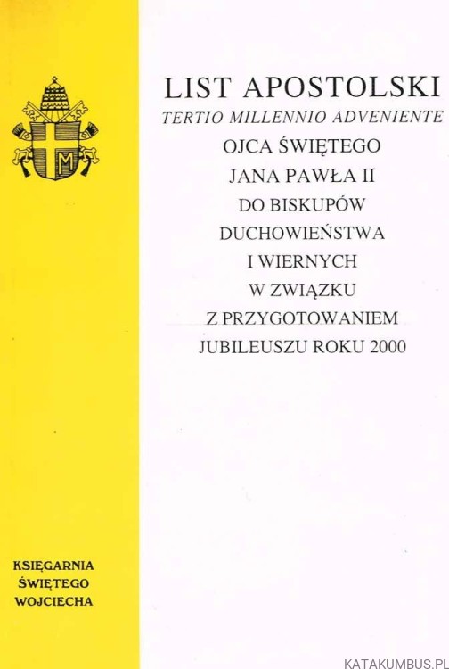 List Apostolski Tertio Millennio Adveniente Ojca Świętego Jana Pawła II