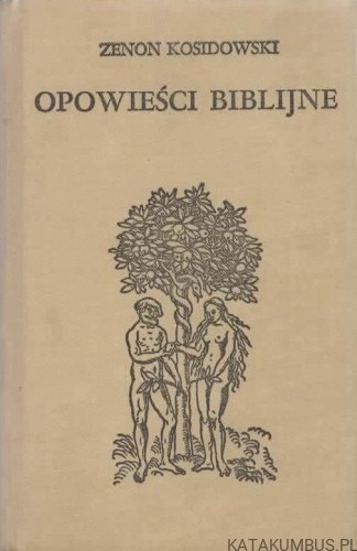 Opowieści Biblijne. ZENON KOSIDOWSKI