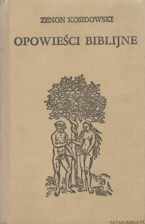 Opowieści Biblijne. ZENON KOSIDOWSKI