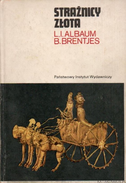 Strażnicy złota. L.I. ALBAUM, B. BRENTJES.