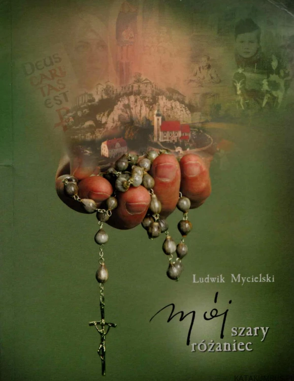 Mój szary różaniec. O. LUDWIK MYCIELSKI