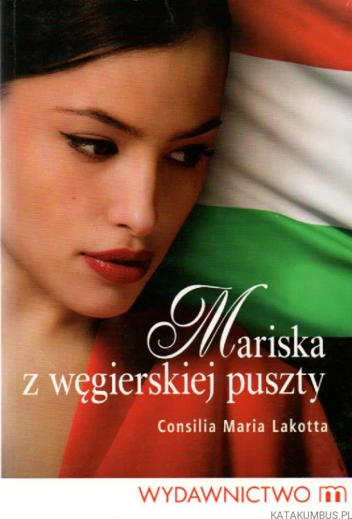Mariska z węgierskiej puszty. CONSILIA MARIA LAKOTTA