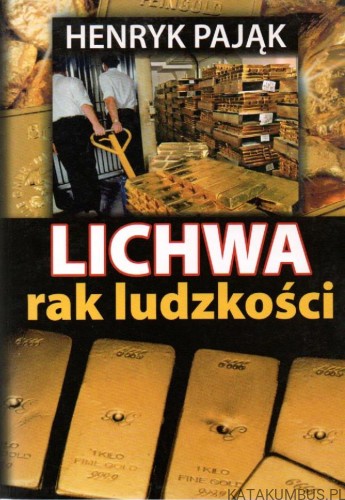 Lichwa rak ludzkości. HENRYK PAJĄK