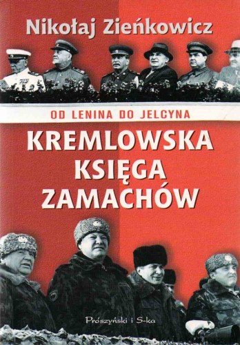Kremlowska Księga Zamachów. NIKOŁAJ ZIEŃKOWICZ