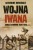 Wojna Iwana. CATHERINE MERRIDALE