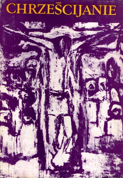 Chrześcijanie. Tom IV. Red. Bp BOHDAN BEJZE