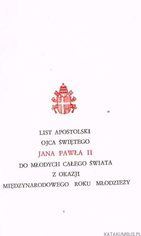 List apostolski Ojca świętego do młodych całego świata z Okazji Międzynarodowego Roku Młodzieży. JAN PAWEŁ II