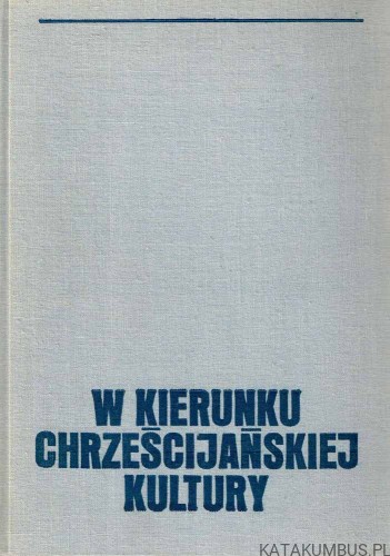 W kierunku chrześcijańskiej kultury / Bp Bohdan Bejze
