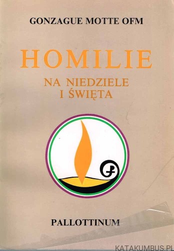 Homilie na niedziele i święta. GONZAGUE MOTTE OFM