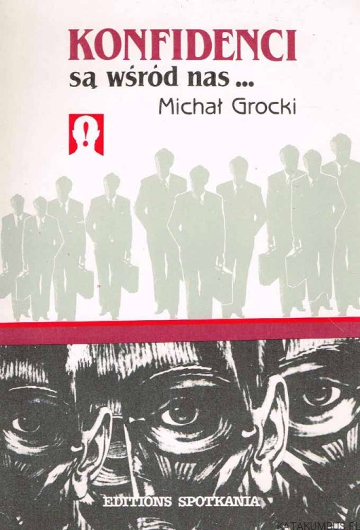 Konfidenci są wśród nas... MICHAŁ GROCKI