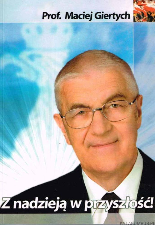Z nadzieją w przyszłość / Prof. Maciej Giertych