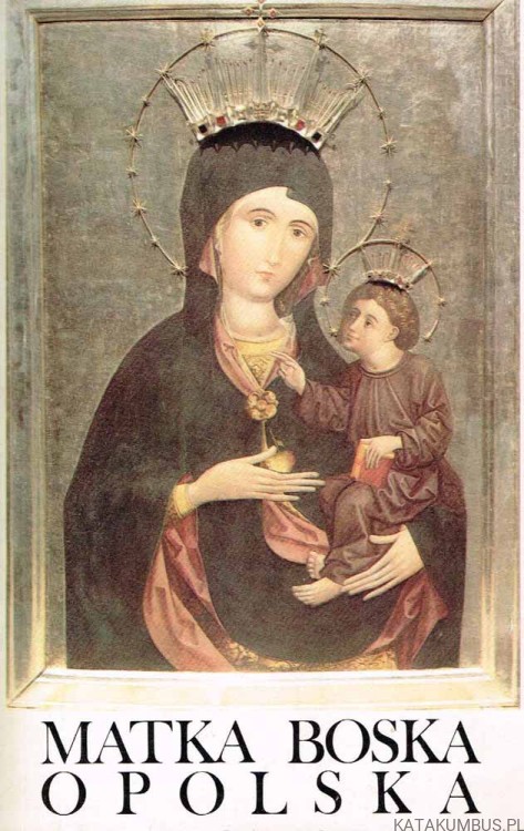 Matka Boska Opolska. ks. STEFAN BALDY