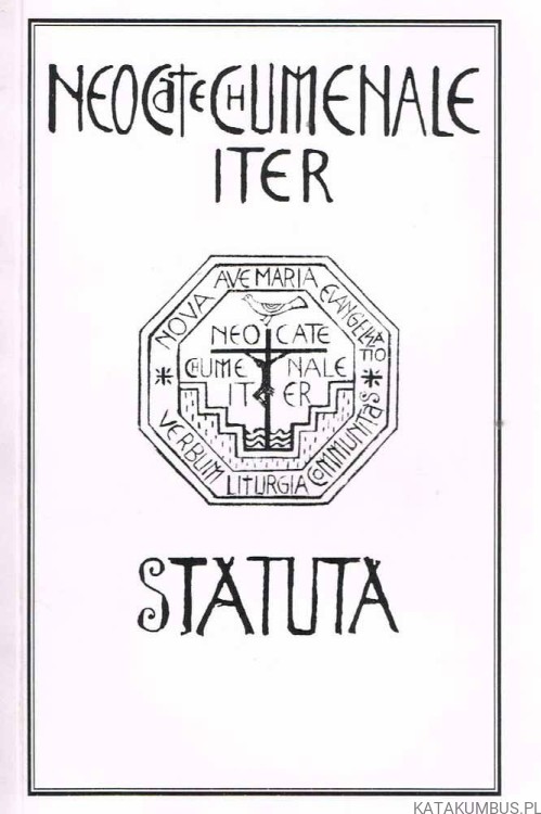 Neocatechumenale Iter - Droga Neokatechumenalna (Statut). PRACA ZBIOROWA