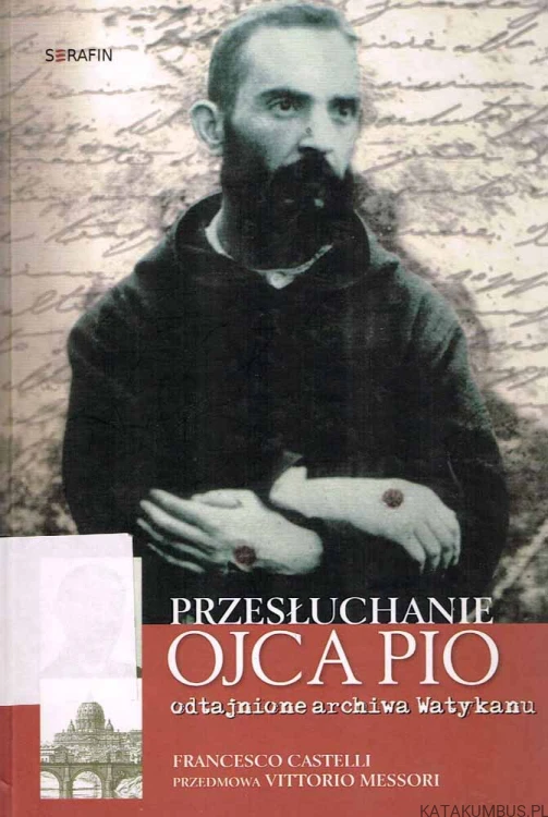 Przesłuchanie Ojca Pio / Francesco Castelli