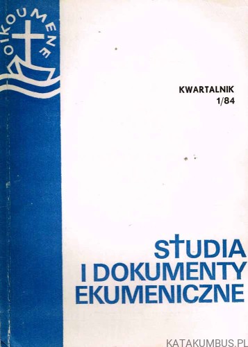 Studia i dokumenty ekumeniczne. Kwartalnik 1 /84. PRACA ZBIOROWA