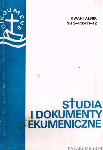 Studia i dokumenty ekumeniczne. Kwartalnik 3-4 /85. PRACA ZBIOROWA