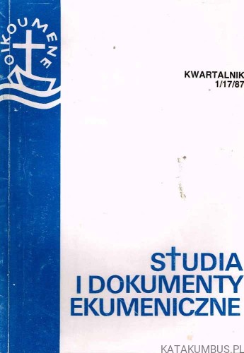 Studia i dokumenty ekumeniczne. Kwartalnik 1 /87. PRACA ZBIOROWA