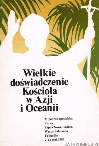 Wielkie doświadczenie Kościoła w Azji i Oceanii. PRACA ZBIOROWA