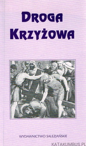 Droga Krzyżowa drogą zbawienia / Pier Luigi Guiducci