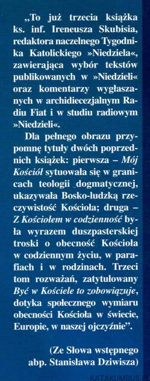 Być w Kościele to zobowiązuje. ks. IRENEUSZ SKUBIŚ