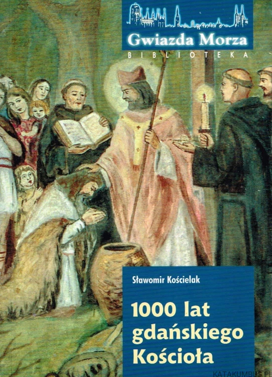 1000 lat Gdańskiego Kościoła. SŁAWOMIR KOŚCIELAK