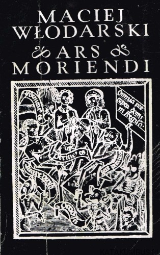 Ars Moriendi w literaturze Polskiej XV i XVI wieku / Maciej Włodarski