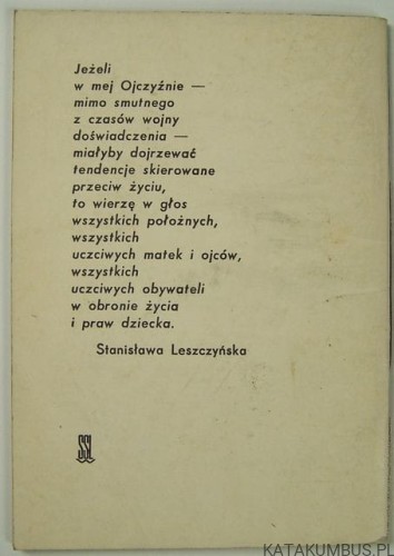 Nie, nigdy! Nie wolno zabijać dzieci. STANISŁAWA LESZCZYŃSKA