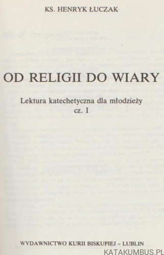 Od religii do wiary. Ks. HENRYK ŁUCZAK