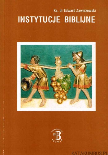 Instytucje Biblijne. KS. EDWARD ZAWISZEWSKI